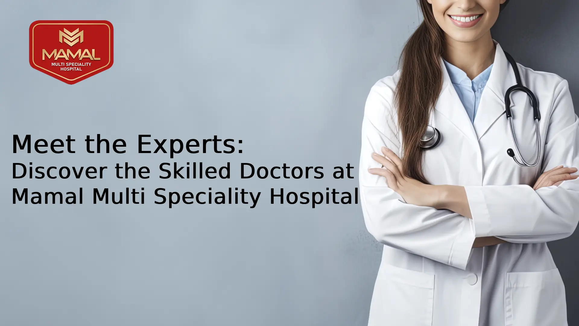 Samall Doctor Meet the Experts: Discover the Skilled Doctors at Mamal Multi ...
